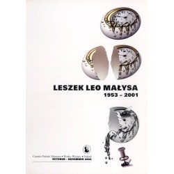 Leszek Leo Małysa 1953-2001. Muzeum Miejskie Wrocławia - Ratusz kwiecień - maj 2003 Casimir Pulaski Museum, Warka-Winiary, Pola
