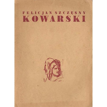 Felicjan Szczęsny Kowarski. Wystawa pośmiertna w Muzeum Narodowym w Warszawie. Katalog wystawy. Kwiecień 1949