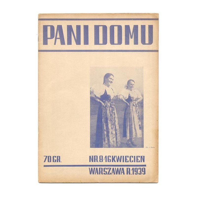 Pani Domu. Dwutygodnik ilustrowany poświęcony życiu rodzinnemu i organizacji gospodarstwa domowego. Organ Związku Pań Domu i Ins
