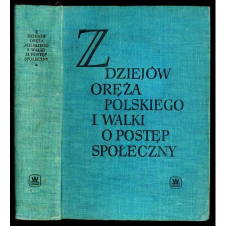 Z dziejów oręża polskiego i walki o postęp społeczny