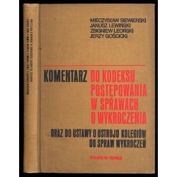 Komentarz do kodeksu postępowania w sprawach o wykroczenia oraz do ustawy o ustroju kolegiów do spraw wykroczeń. Stan prawny na