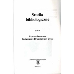 Studia Bibliologiczne. T.10 (1997): Prace ofiarowane Profesorowi Bronisławowi Zysce