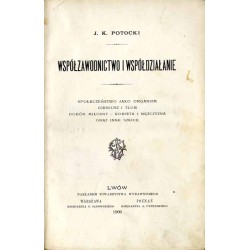 Współzawodnictwo i współdziałanie. Społeczeństwo jako organizm. Gieniusz i tłum. Dobór miłosny. Kobieta i mężczyzna oraz inne sz
