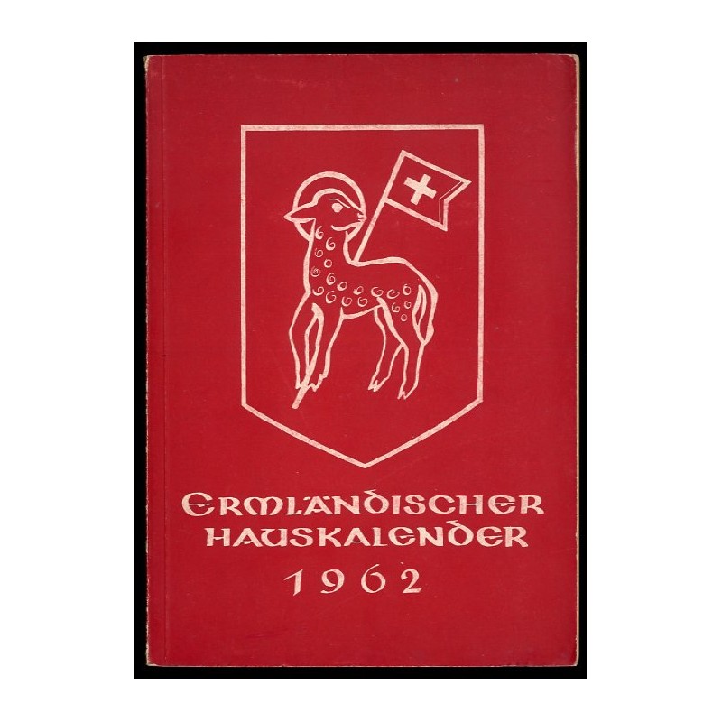 Ermländischer Hauskalender 1962. 95. Jahrgang von Julius Pohls Hauskalender