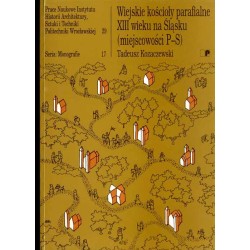 Wiejskie kościoły parafialne XIII wieku na Śląsku [...]. 4vol