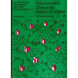 Wiejskie kościoły parafialne XIII wieku na Śląsku [...]. 4vol