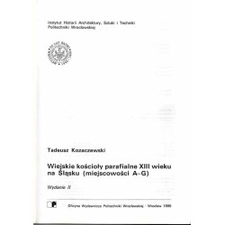 Wiejskie kościoły parafialne XIII wieku na Śląsku [...]. 4vol