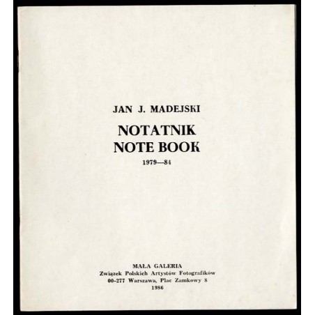 Jan J. Madejski. Notatnik. Note Book 1979-84. Mała Galeria, Warszawa