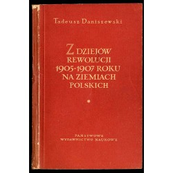 Z dziejów rewolucji 1905-1907 roku na ziemiach polskich. Szkic popularnonaukowy