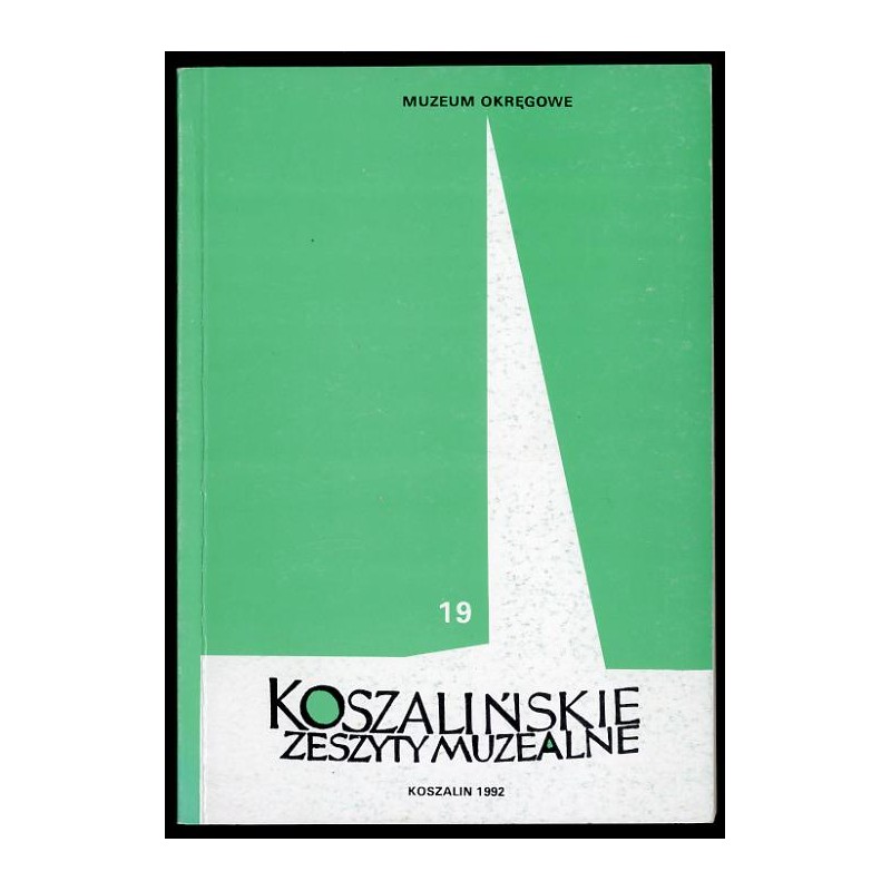 Koszalińskie Zeszyty Muzealne 19 (1992)