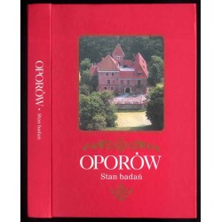 Oporów. Stan badań. Materiały sesji naukowej zorganizowanej z okazji 50. rocznicy Muzeum w Oporowie 22 listopada 1999 roku