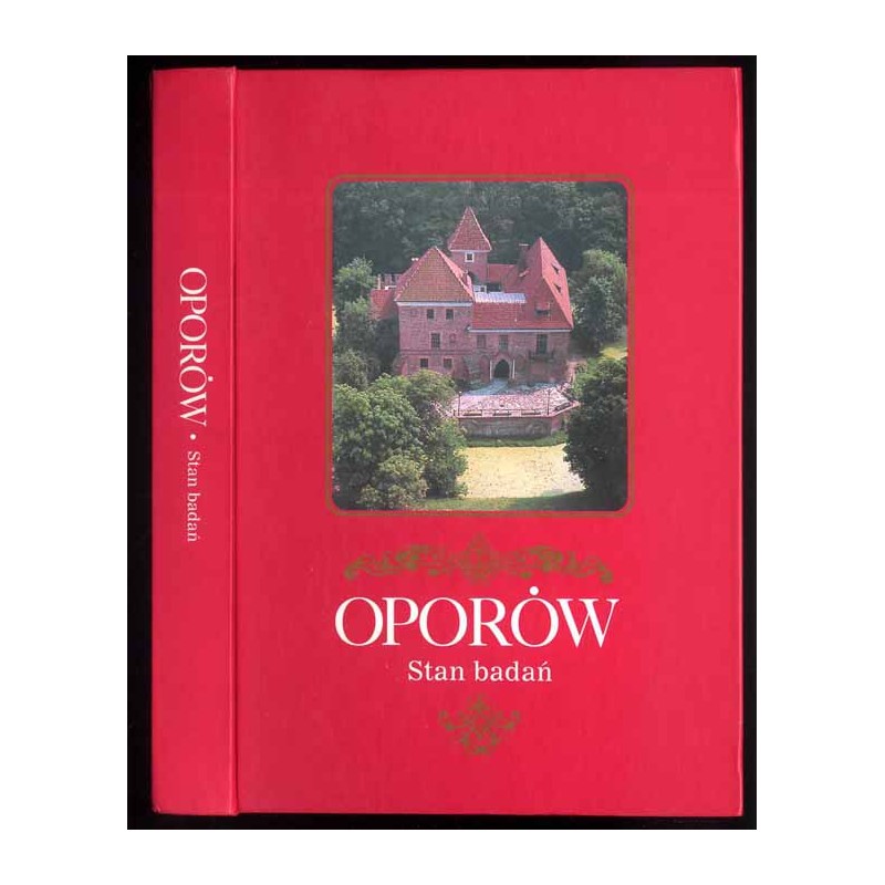 Oporów. Stan badań. Materiały sesji naukowej zorganizowanej z okazji 50. rocznicy Muzeum w Oporowie 22 listopada 1999 roku
