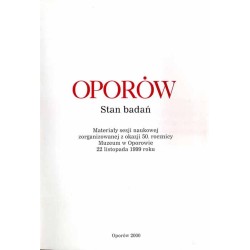 Oporów. Stan badań. Materiały sesji naukowej zorganizowanej z okazji 50. rocznicy Muzeum w Oporowie 22 listopada 1999 roku