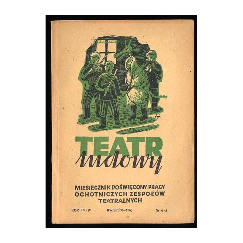 Teatr Ludowy. Miesięcznik poświęcony pracy ochotniczych zespołów teatralnych i muzycznych. R.34 (IV-V 1948) nr 4-5