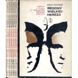 Regiony wielkiej herezji. Szkice o życiu i twórczości Brunona Schulza