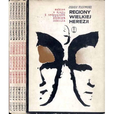 Regiony wielkiej herezji. Szkice o życiu i twórczości Brunona Schulza