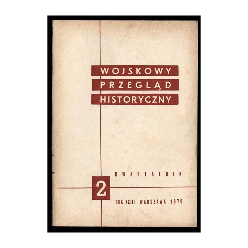 Wojskowy Przegląd Historyczny. R. 23 (1978). Nr 2 (84) (Kwiecień - Czerwiec 1978)