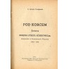 Pod korcem. Życiorys księdza Józefa Kosibowicza, ekspozyta w Sromowcach Wyżnych (1863-1943)