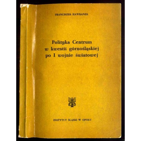 Polityka Centrum w kwestii górnośląskiej po I wojnie światowej