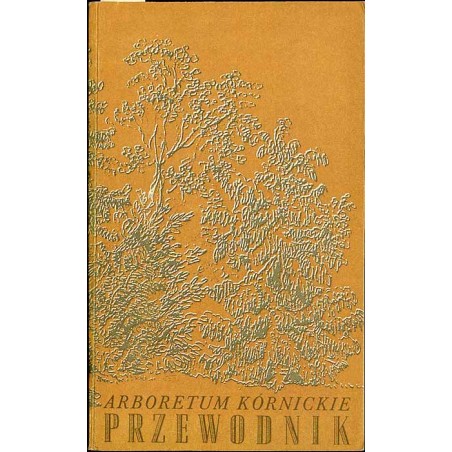Arboretum Kórnickie. Przewodnik