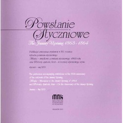 Powstanie styczniowe. Publikacja towarzysząca wystawom w 150. rocznicę wybuchu powstania styczniowego "Artyści - świadkowie pows