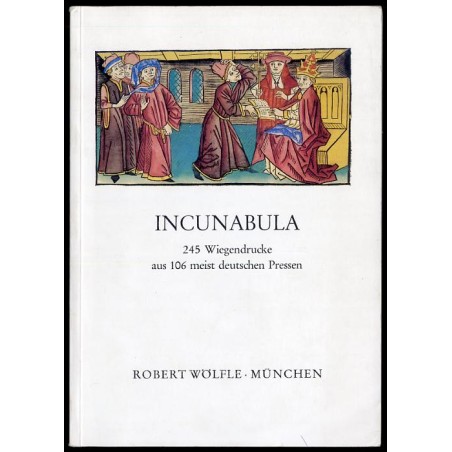 Incunabula 245 Wiegendrucke aus 106 meist deutschen Pressen. Katalog 75
