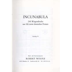 Incunabula 245 Wiegendrucke aus 106 meist deutschen Pressen. Katalog 75