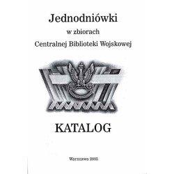 Jednodniówki w zbiorach Centralnej Biblioteki Wojskowej. 4 vol. T.1: Katalog. T.2: Drogi do niepodległości. T.3: W obronie niepo