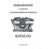 Jednodniówki w zbiorach Centralnej Biblioteki Wojskowej. 4 vol. T.1: Katalog. T.2: Drogi do niepodległości. T.3: W obronie niepo
