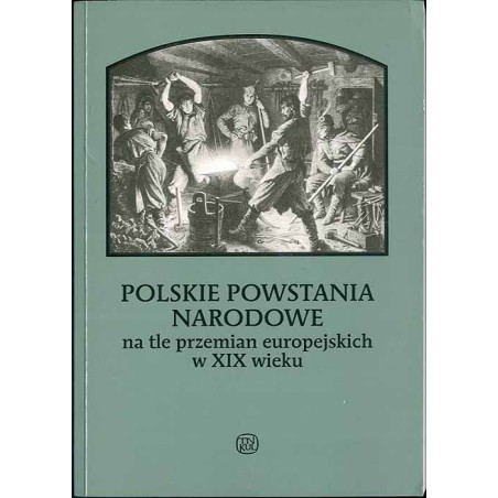 Polskie powstania narodowe na tle przemian europejskich w XIX wieku