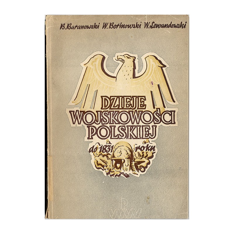 Dzieje wojskowości polskiej do roku 1831 (wypisy źródłowe)