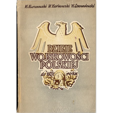 Dzieje wojskowości polskiej do roku 1831 (wypisy źródłowe)