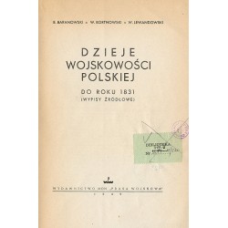 Dzieje wojskowości polskiej do roku 1831 (wypisy źródłowe)