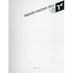 Raport roczny 2012 Centrum Sztuki Współczesnej Znaki Czasu w Toruniu