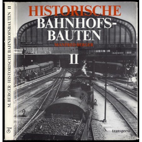 Historische Bahnhofsbauten II. Braunschweig, Hannover, Preußen, Bremen, Hamburg, Oldenburg und Schleswig-Holstein