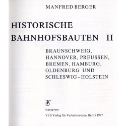 Historische Bahnhofsbauten II. Braunschweig, Hannover, Preußen, Bremen, Hamburg, Oldenburg und Schleswig-Holstein