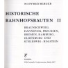 Historische Bahnhofsbauten II. Braunschweig, Hannover, Preußen, Bremen, Hamburg, Oldenburg und Schleswig-Holstein