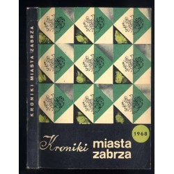 Kroniki Miasta Zabrza. [T.2 (1968)]. Rok 1968