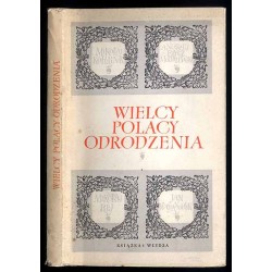 Wielcy Polacy Odrodzenia. Mikołaj Kopernik. Andrzej Frycz Modrzewski. Mikołaj Rej. Jan Kochanowski
