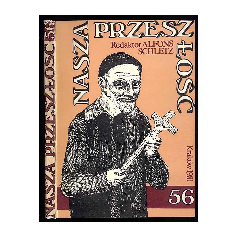 Nasza Przeszłość. Studia z dziejów Kościoła i kultury katolickiej w Polsce. T.56 (1981)