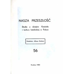 Nasza Przeszłość. Studia z dziejów Kościoła i kultury katolickiej w Polsce. T.56 (1981)