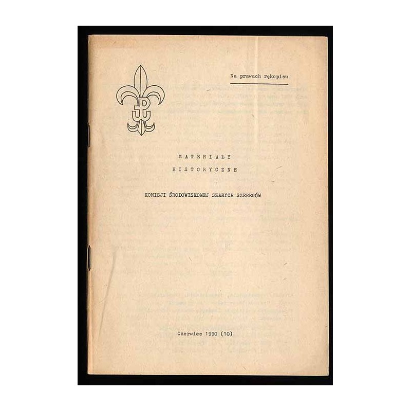 Materiały Historyczne Komisji Środowiskowej Szarych Szeregów. 1990 (czerwiec) nr 10