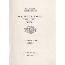 O sztuce polskiej XVII i XVIII wieku. Architektura, rzeźba