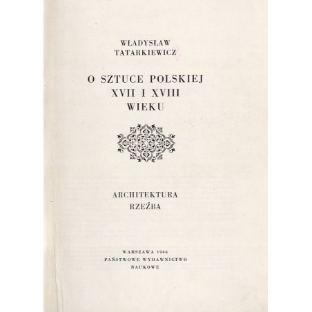 O sztuce polskiej XVII i XVIII wieku. Architektura, rzeźba