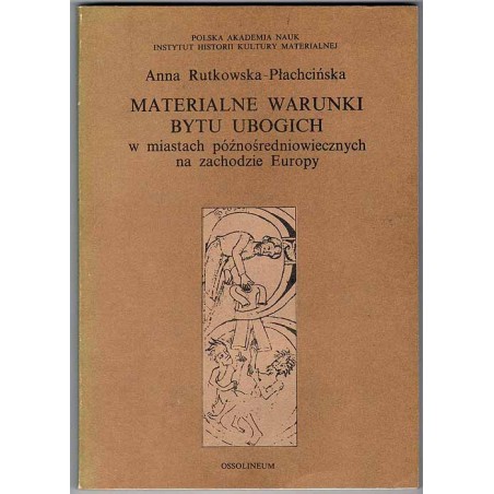 Materialne warunki bytu ubogich w miastach późnośredniowiecznych na zachodzie Europy
