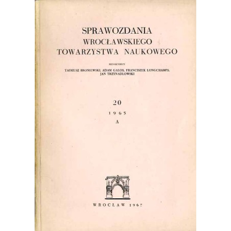 Sprawozdania Wrocławskiego Towarzystwa Naukowego. [Seria] A. Nr 20 (1965)