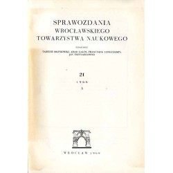 Sprawozdania Wrocławskiego Towarzystwa Naukowego. [Seria] A. Nr 21 (1966)