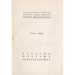 Katalog wystawy jubileuszowej 1798-1948 [Adam Mickiewicz]