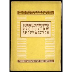 Towaroznawstwo produktów spożywczych. Praca zbiorowa