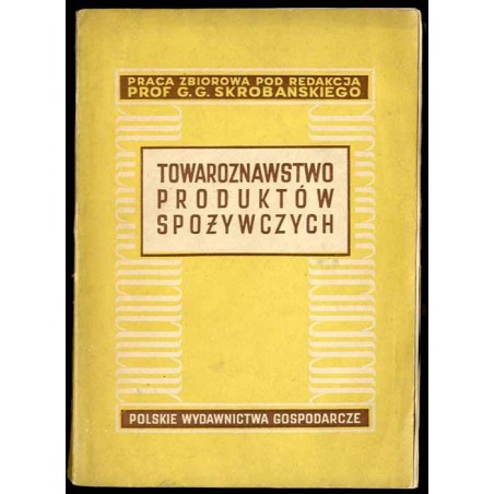Towaroznawstwo produktów spożywczych. Praca zbiorowa
